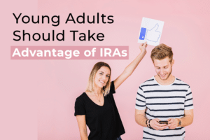 Young Adults Should Take Advantage of IRAs