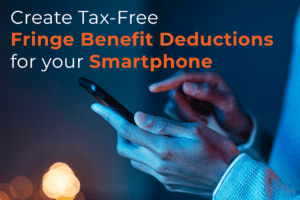 Create Tax-Free Fringe Benefit Deductions for your Smartphone